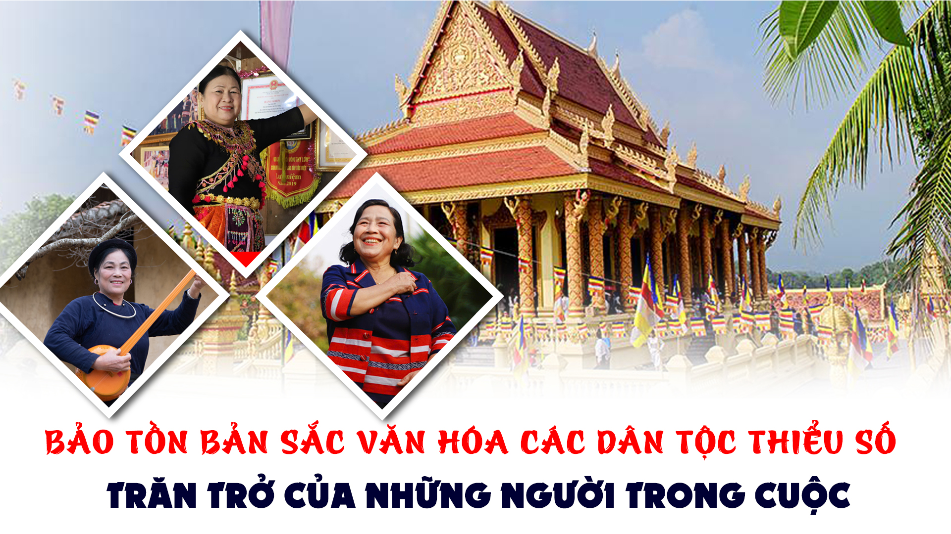 Bảo tồn bản sắc văn hóa các dân tộc thiểu số - Trăn trở của những người trong cuộc: Bài 3: Để chủ thể văn hóa tiếp tục phát huy tâm huyết với vốn di sản quý báu (tiếp theo và hết)